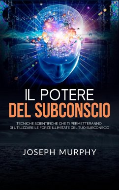 Il Potere del Subconscio (Tradotto) (eBook, ePUB) - Murphy, Joseph