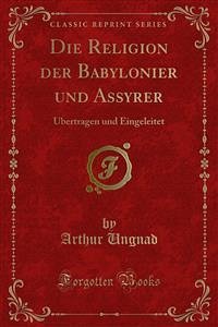 Die Religion der Babylonier und Assyrer (eBook, PDF)