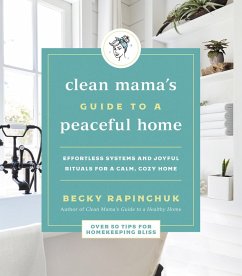 Clean Mama's Guide to a Peaceful Home (eBook, ePUB) - Rapinchuk, Becky