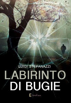 Labirinto di bugie (eBook, ePUB) - Stefanazzi, Luigi