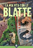 La mia vita con le Blatte (eBook, ePUB)