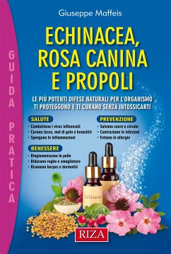 Echinacea, rosa canina e propoli (eBook, ePUB) - Maffeis, Giuseppe