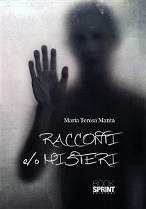 Racconti e/o misteri (eBook, ePUB) - Teresa Manta, Maria