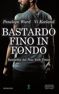 Bastardo fino in fondo (eBook, ePUB) - Keeland, Vi; Ward, Penelope