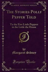 The Stories Polly Pepper Told (eBook, PDF) - Sidney, Margaret