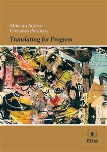 Translating for progress (eBook, PDF) - Agorni, Mirella; Peverati, Costanza