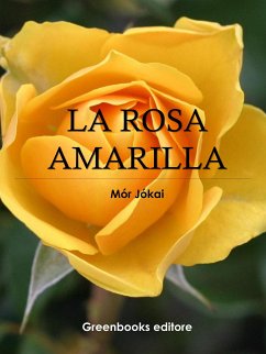 La rosa amarilla (eBook, ePUB) - Jókai, Mór