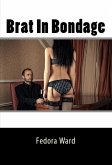 Brat In Bondage: Extreme Taboo BDSM Erotica (eBook, ePUB)