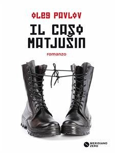 Il caso Matjušin (eBook, ePUB) - Pavlov, Oleg