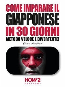 Come Imparare il Giapponese in 30 Giorni (eBook, PDF) - Manfredi, Ylenia