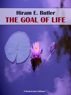 The Goal of Life (eBook, ePUB) - E. Butler, Hiram