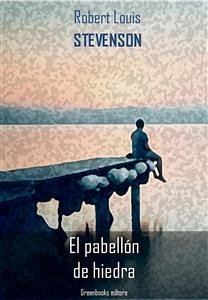 El pabellón de hiedra (eBook, ePUB) - Louis Stevenson, Robert