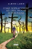 Come sopravvivere ad una moglie acrimoniosa (eBook, ePUB)