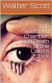 The Tapestried Chamber, and Death of the Laird's Jock (eBook, PDF)