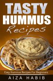 Tasty Hummus Recipes - Easy Hummus Recipes For Beginners (eBook, ePUB)