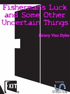 Fisherman's Luck and Some Other Uncertain Things (eBook, ePUB) - van Dyke, Henry