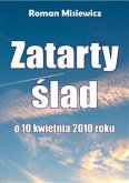 Zatarty ślad. O 10 kwietnia 2010 roku (eBook, ePUB)