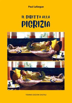 Il diritto alla pigrizia (eBook, ePUB) - Lafargue, Paul