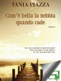 Com'è bella la nebbia quando cade (eBook, ePUB)