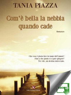 Com'è bella la nebbia quando cade (eBook, ePUB) - Piazza, Tania