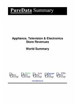 Appliance, Television & Electronics Store Revenues World Summary (eBook, ePUB) - DataGroup, Editorial