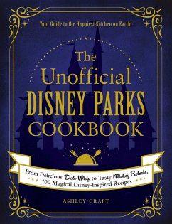 The Unofficial Disney Parks Cookbook (eBook, ePUB) - Craft, Ashley