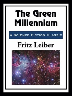 The Green Millennium (eBook, ePUB) - Leiber, Fritz