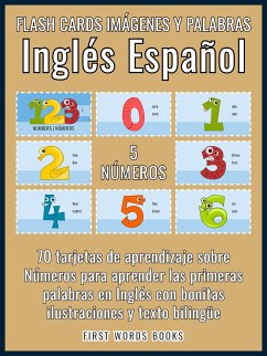 5 - Números - Flash Cards Imágenes y Palabras Inglés Español (eBook, ePUB) - Words Books, First