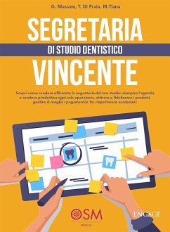 Segretaria di studio dentistico vincente (eBook, ePUB) - Massaiu, P.; Tiana, M.; di Fraia, T.