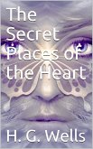 The Secret Places of the Heart (eBook, PDF)