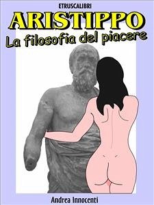 Aristippo, la filosofia del piacere (eBook, ePUB) - Innocenti, Andrea