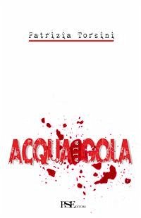 Acqua alla gola (eBook, ePUB) - Torsini, Patrizia