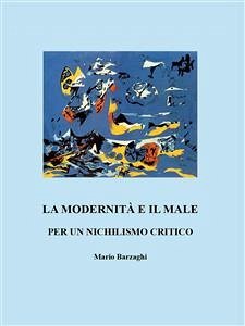 La modernità e il male (eBook, ePUB) - Barzaghi, Mario