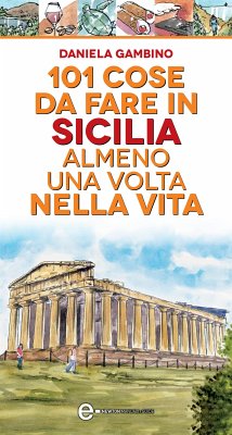 101 cose da fare in Sicilia almeno una volta nella vita (eBook, ePUB) - Gambino, Daniela