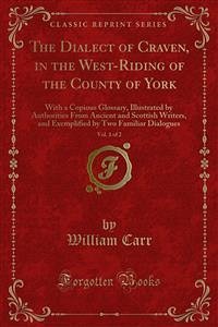 The Dialect of Craven, in the West-Riding of the County of York (eBook, PDF)