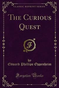The Curious Quest (eBook, PDF) - Phillips Oppenheim, Edward