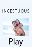 Incestuous Play: Taboo Incest Erotica (eBook, ePUB)