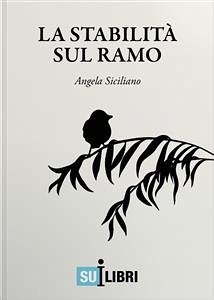 La stabilità sul ramo (eBook, ePUB) - Siciliano, Angela