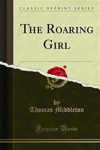 The Roaring Girl (eBook, PDF)