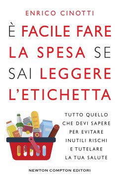 È facile fare la spesa se sai leggere l'etichetta (eBook, ePUB) - Cinotti, Enrico