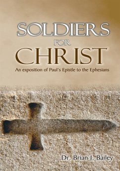 Soldiers for Christ (eBook, ePUB) - Brian J. Bailey, Dr.