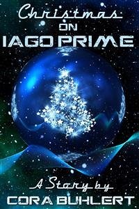 Christmas on Iago Prime (eBook, ePUB) - Buhlert, Cora