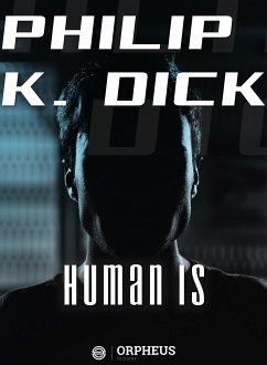 Human Is (eBook, ePUB) - K. Dick, Philip