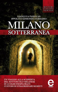 Milano sotterranea (eBook, ePUB) - Edmondo Ferrario, Ippolito; Padovan, Gianluca