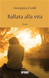 Ballata alla vita (eBook, ePUB) - Cuddé, Giuseppina