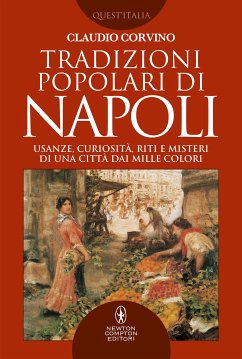 Tradizioni popolari di Napoli (eBook, ePUB) - Corvino, Claudio