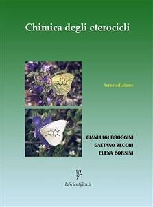 La Chimica degli Eterocicli (eBook, ePUB) - Borsini, Elena; Broggini, Gianluigi; Zecchi, Gaetano