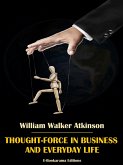 Thought-Force in Business and Everyday Life (eBook, ePUB)