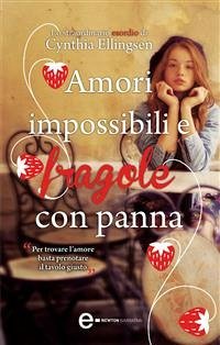 Amori impossibili e fragole con panna (eBook, ePUB) - Ellingsen, Cynthia