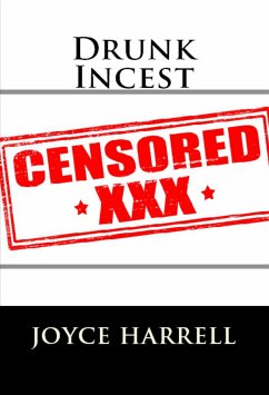 Drunk Incest: Taboo Erotica (eBook, ePUB) - Harrell, Joyce